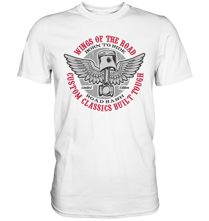 Wings of the road, born to ride - Premium unisex Shirt