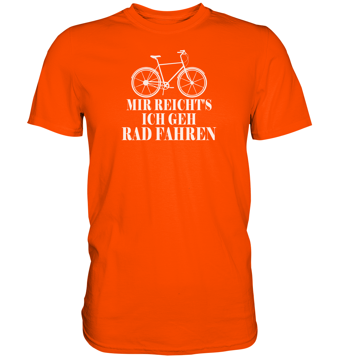 Mir reichts, ich geh Rad fahren - Premium unisex Shirt