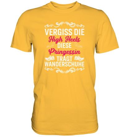 Vergiss die High Heels... - Premium unisex Shirt