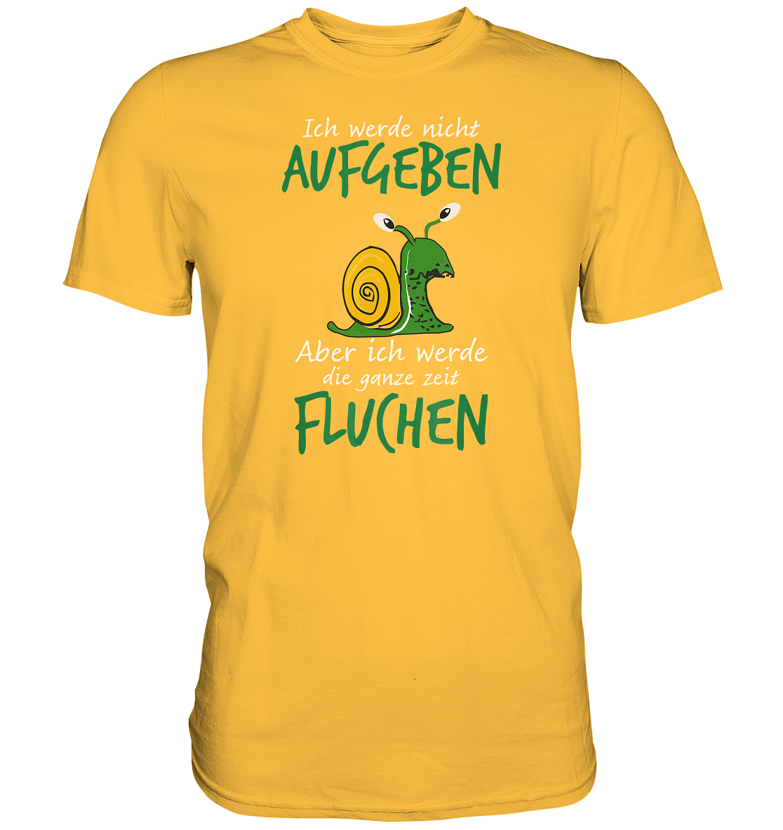 Ich werde nicht aufgeben, aber ich werde die ganze Zeit fluchen - Premium unisex Shirt