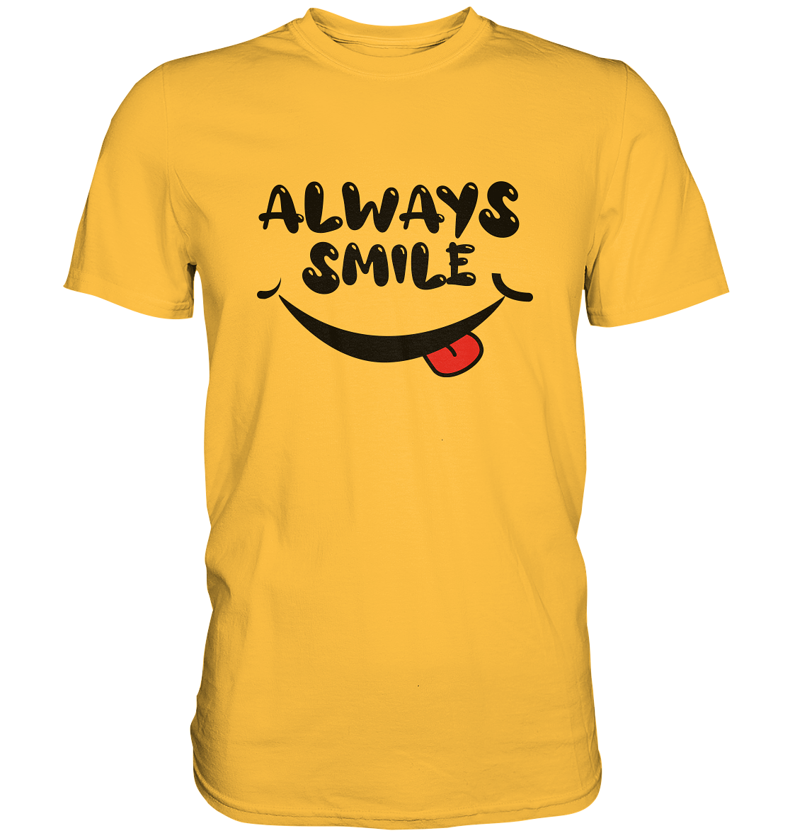 Always Smile - Premium unisex Shirt - mehrere Farben