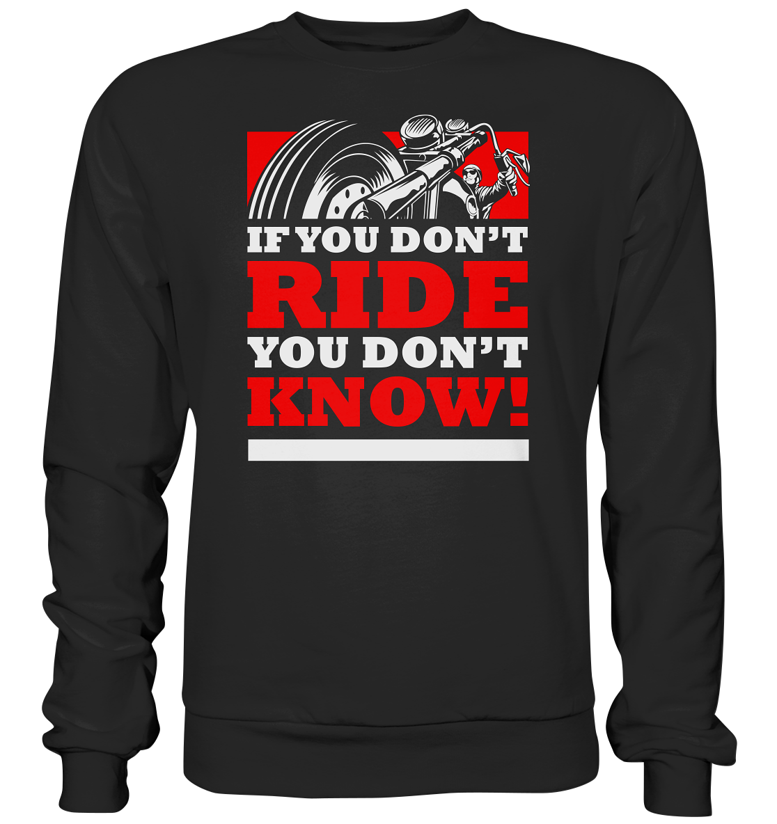 If you dont ride - Premium unisex Sweatshirt