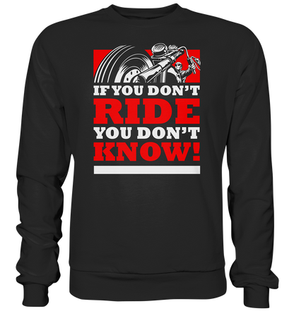 If you dont ride - Premium unisex Sweatshirt