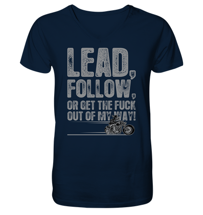 Lead, follow, or get the fuck out of my way - V-Neck Shirt