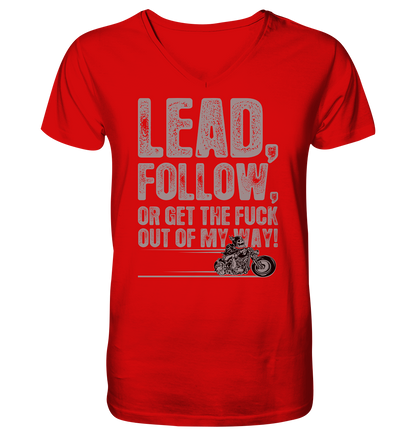 Lead, follow, or get the fuck out of my way - V-Neck Shirt